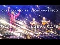 Los Sueños SÍ se cumplen!!! Café Tacvba Ft. León Huasteco - Ojalá Que Llueva Café