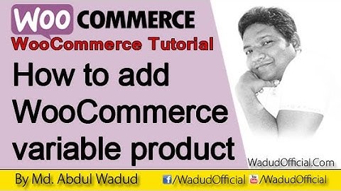 How to add woocommerce variable product | Abdul Wadud