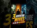 Top 3 adventure movies of the world😱|#movie #viral #shortsfeed #shorts#top