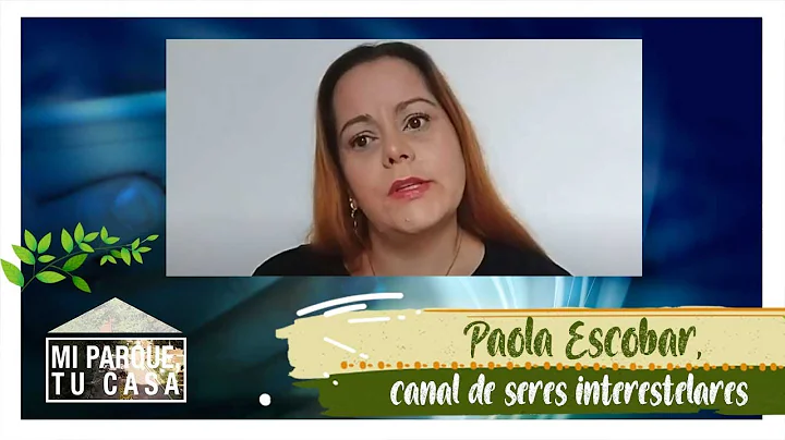 Paola Escobar, canal de seres interestelares [Mi P...