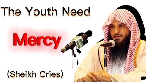 Have Mercy On The Youth -Sheikh Abdurrazaq al-Badr