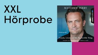 Xxl-Hörprobe: Friends, Lovers And The Big Terrible Thing Von Matthew Perry