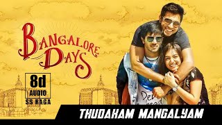 Thudakam Mangalyam Bangalore Days Ivinpaulydulquar Salmanfahad Fazilnazriyass Raga 8D Audio