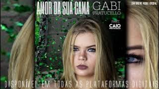 Gabi Fratucello - Amor da Sua Cama (CANAL FRATUCELLO)