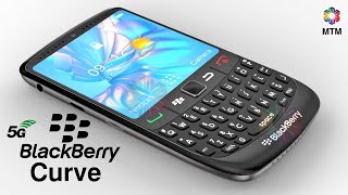 Blackberry Curve Release Date, First Look, Trailer, 5G, Features, Launch Date, Price, Camera, Specs