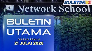 Buletin Utama, 21 Julai 2026