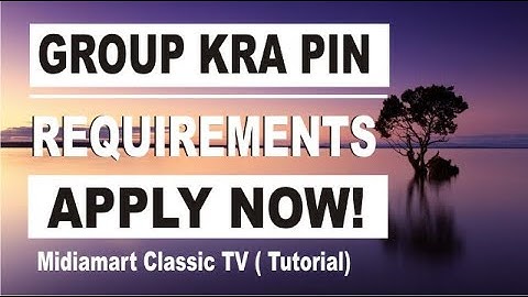 How to apply for group kra pin requirements | Self Help Group pin requirements