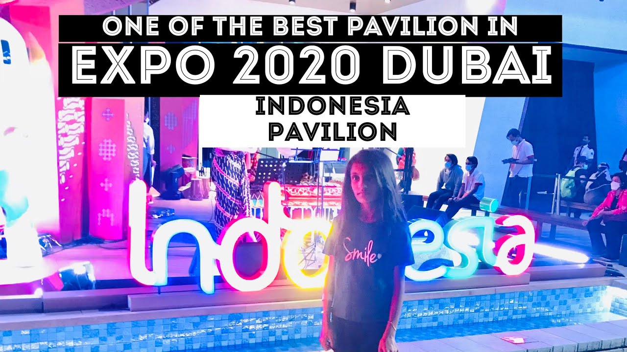 Expo2020 Dubai | Indonesia Pavilion | One of the best pavilion in Expo ...