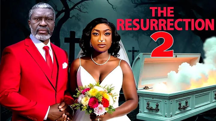 The Resurrection (Complete Season 2)- Lizzy Gold & Kanayo O Kanayo 2025 Latest Nigerian  Movie
