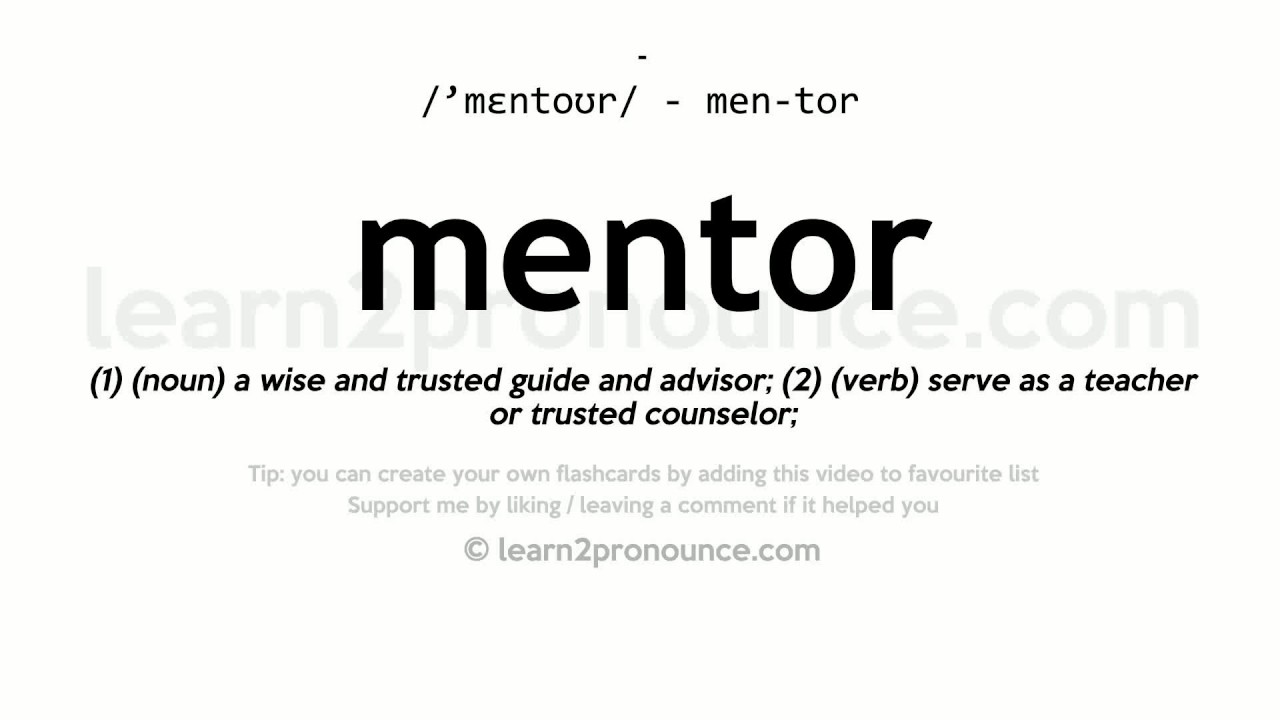 Pronunciation of Mentor Definition of Mentor - YouTube