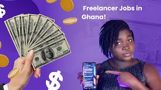 Top Freelancer Jobs In Ghana That Pay In Dollars