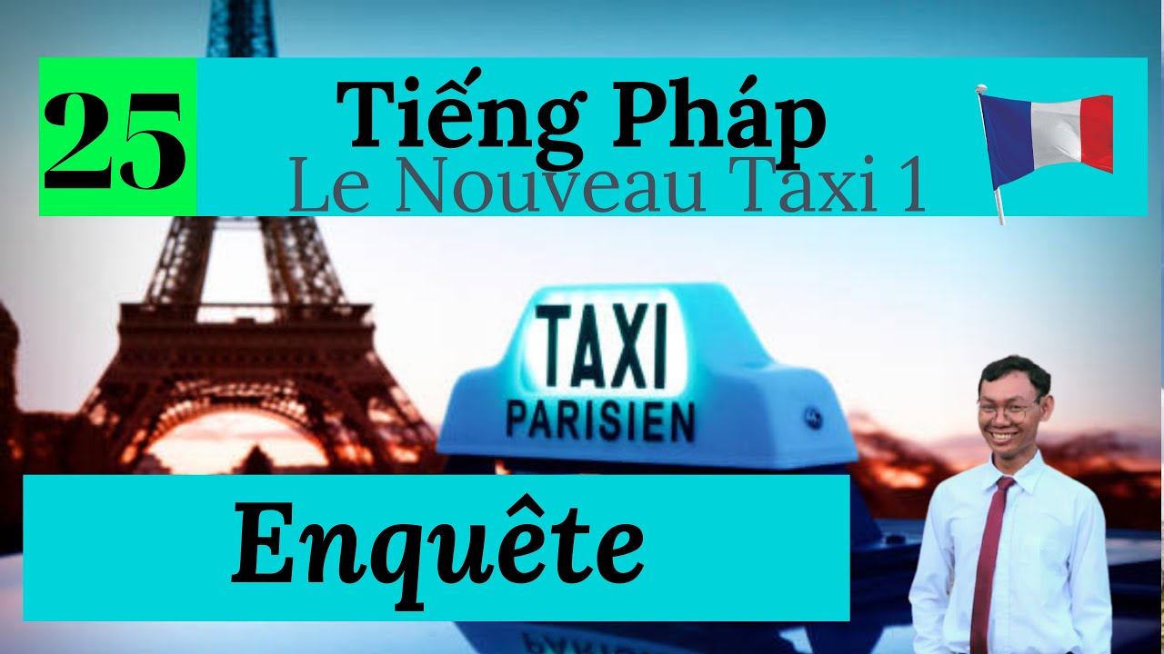 Sửa bài tập tiếng Pháp Taxi 1  Leçon 25 : Enquête