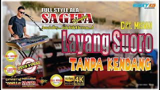 LAYANG SUORO TANPA KENDANF VERSI ALA FULL SAGITA STYLE || WAYAHE WONG LAWAS TAMFIL