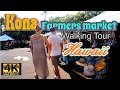 4K Kona Farmer&#39;s market walk through- Hawaii-
