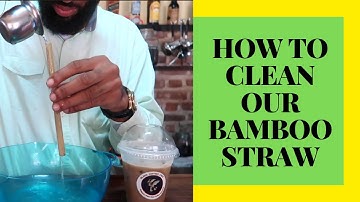 How To Clean Our Bamboo Straws