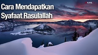 Syafaat Nabi Muhammad dan Cara Mendapatkannya - Ustadz Abdullah Zaen, Lc., MA