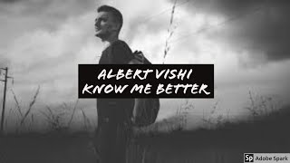 Albert Vishi Know Me Better