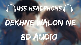 Alka Yagnik U0026 Udit Narayan  Dekhne Walon Ne 8d 