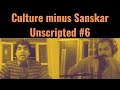 Culture minus sanskar 6  freedom of speech
