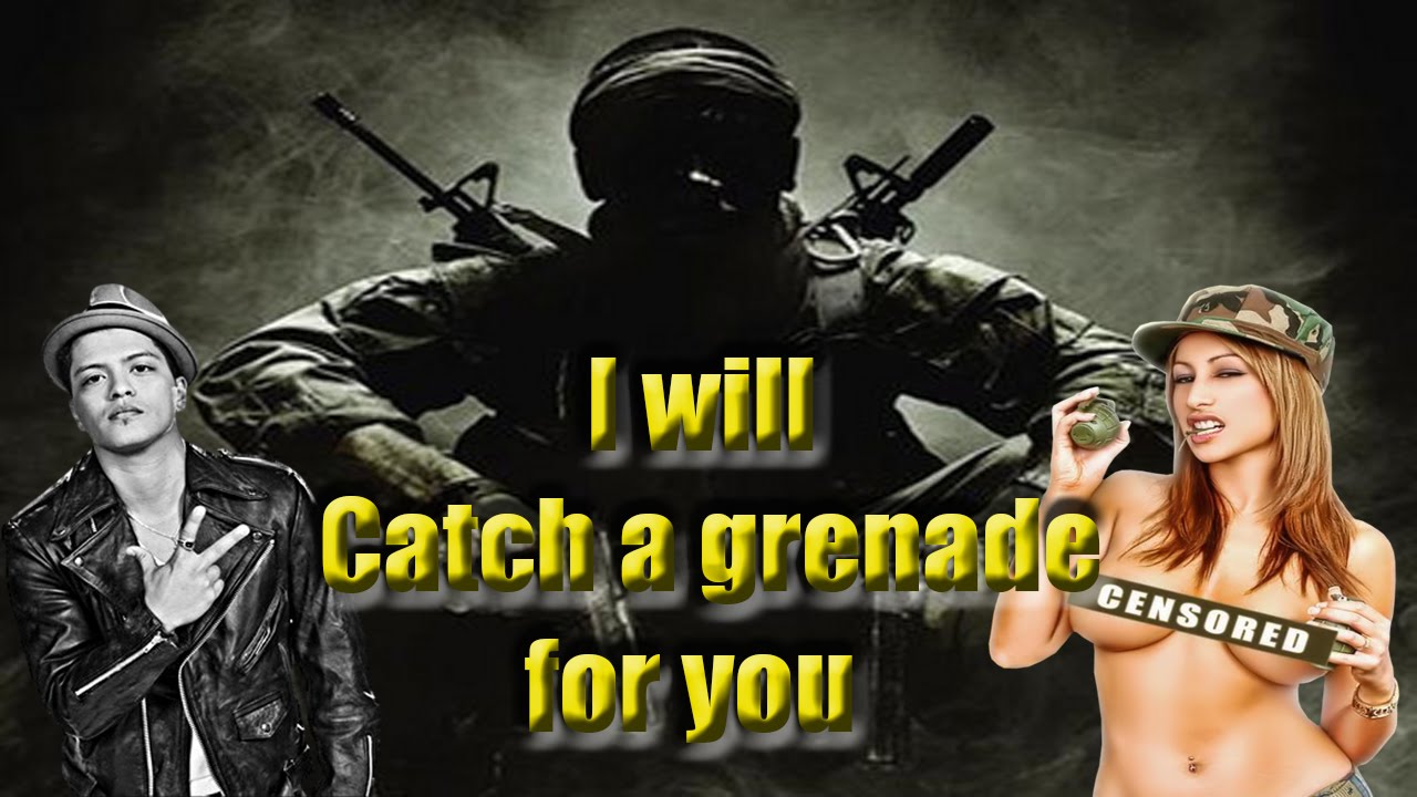I'll Catch A Grenade For You Black ops (Bruno Mars) YouTube I'll Catch A Grenade For You Black ops (Bruno Mars) YouTube