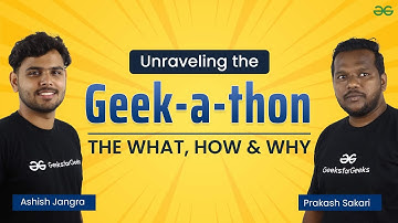 Unraveling the Geek-a-thon: The What, How, and Why | Geek-A-Thon | GeeksforGeeks