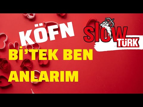 KÖFN - Bi' Tek Ben Anlarım ( Lyric Video )