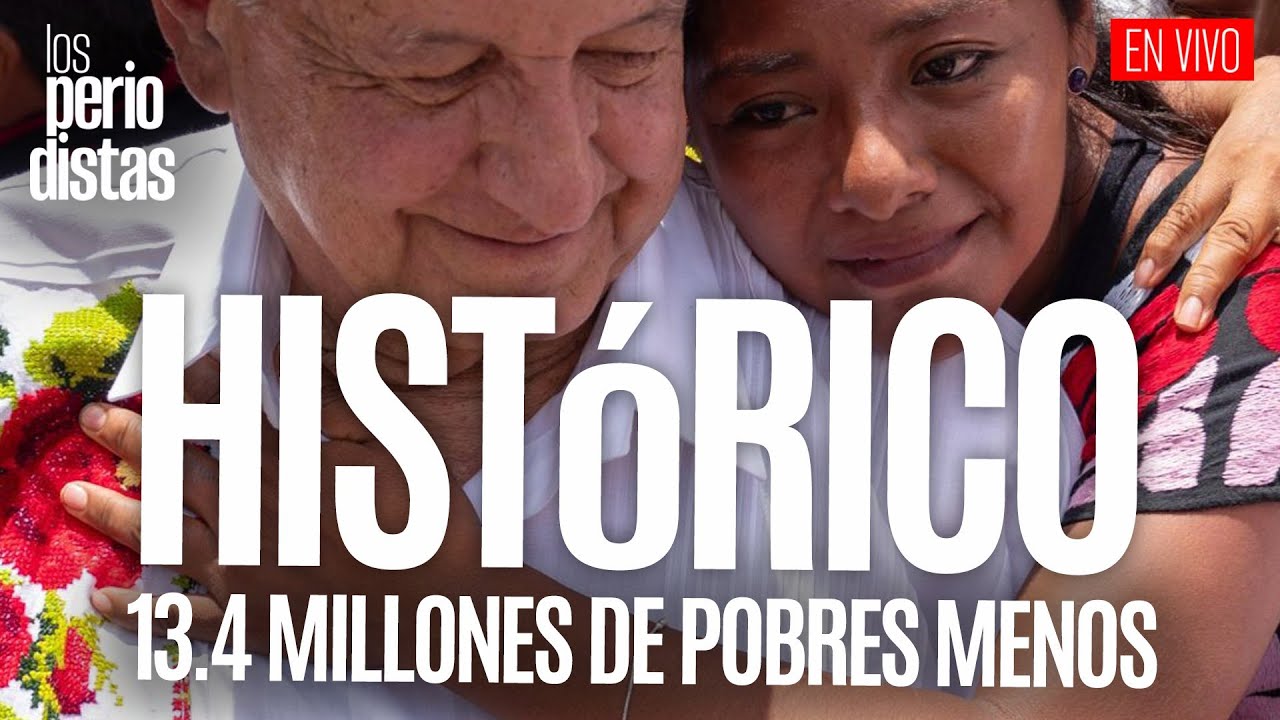 #EnVivo ¬ #LosPeriodistas ¬ AMLO hace historia: saca de la pobreza a 13.4 millones de mexicanos #EnVivo ¬ #LosPeriodistas ¬ AMLO hace historia: saca de la pobreza a 13.4 millones de mexicanos