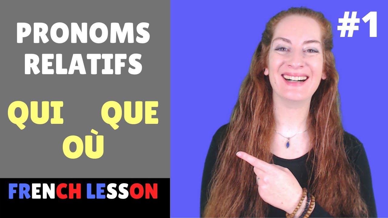 French relative pronouns QUI QUE O   Pronoms relatifs qui que o  French grammar