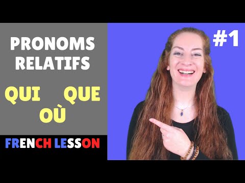 French relative pronouns QUI QUE OÙ  / Pronoms relatifs qui que où / French grammar