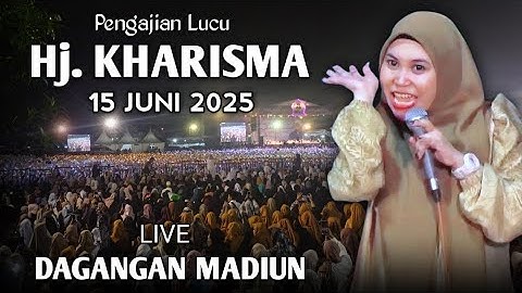 🔴 LIVE PENGAJIAN LUCU || Hj. KHARISMA YOGI NOVIANA TERBARU 15 JUNI 2025 || DI DAGANGAN MADIUN