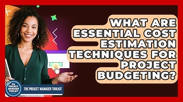 What Are Essential Cost Estimation Techniques For Project Budgeting? - The Project Manager Toolkit