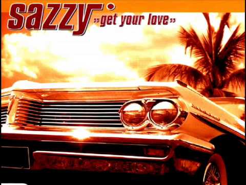 Sazzy — Sazzy - Get Your Love