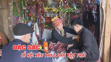 ĐIỆN BIÊN - Đặc sắc lễ hội Xên Pang dân tộc Thái | Sắc màu văn hóa (Ngày 13-05-2023)