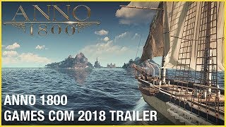 Anno 1800: Official Gamescom 2018 Trailer | Ubisoft [NA]