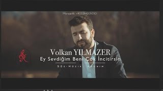 Volkan YILMAZER  ||  Ey Sevdiğim Beni Çok Incitirsin  ||  (Official  Video 4K) Resimi