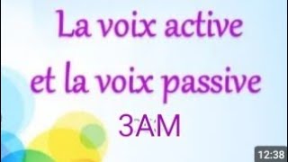 شرح درس la voix  active et  la voix passive  3AM  لغة فرنسية سنة ثالثة متوسط