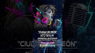 Ciudad de Neón #ANCESTRAL SYNTHWAVE, #AncientSynth, #EthnoElectronic, #MythicWave, #darkambientmusic