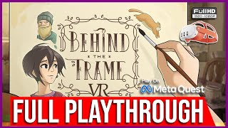 Behind The Frame: The Finest Scenery VR | FULL PLAYTHROUGH | META QUEST | COMPLETE WALKTHROUGH