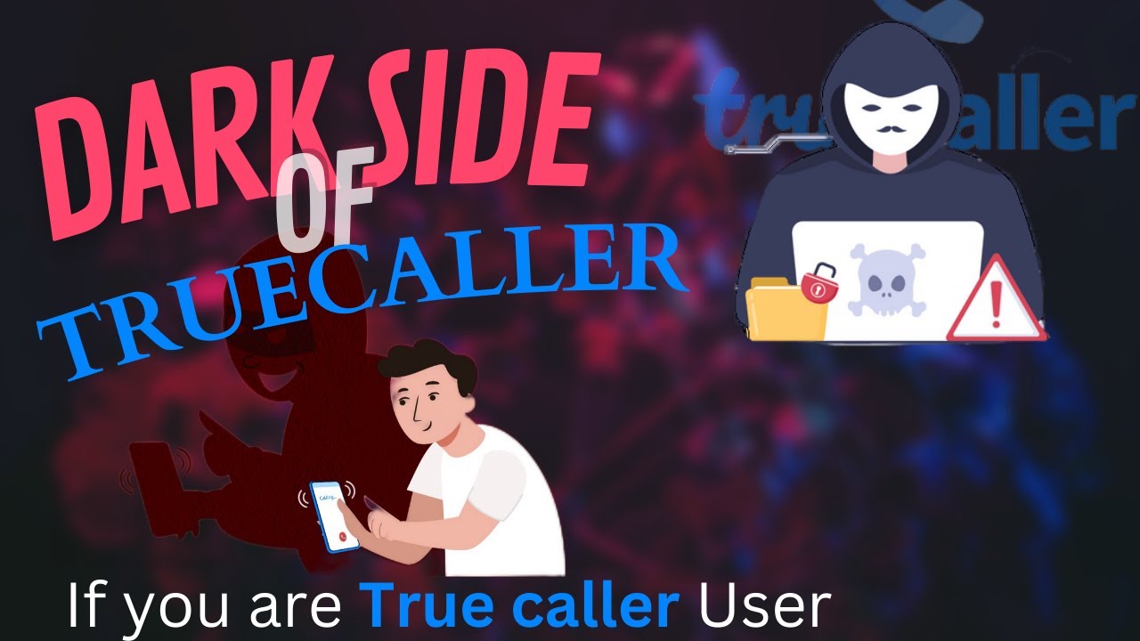 Dark Side of Treucaller | must watch if you are a truecaller user ...