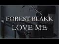 Forest Blakk - Love Me [Acoustic]