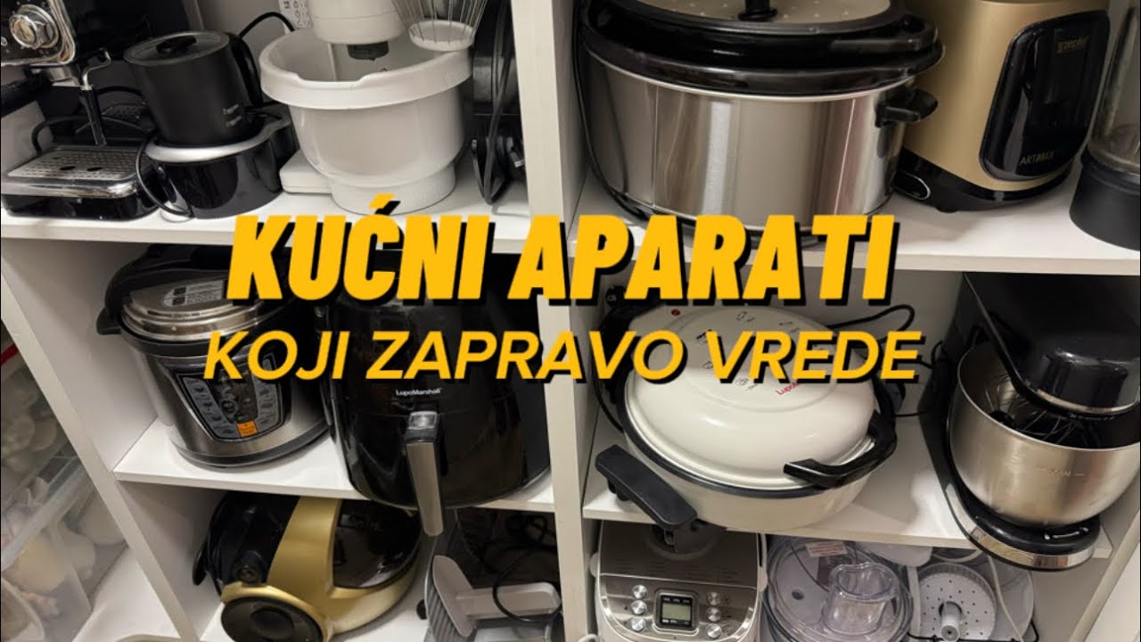 MOJA KOLEKCIJA KUĆNIH APARATA/ Koji vrede kupovine i kako ih koristim? 
