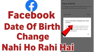 Facebook date of birth change problem solved, birthday date is not changing on Facebook