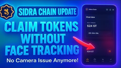 Sidra Chain New Update | Claim Tokens Without Face Tracking | Camera Issue Fixed