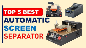 Top 5 Best Automatic Screen Separator in 2025 | LCD Screen Separator