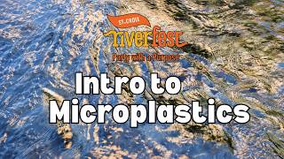 2026 St. Croix RiverFest: Intro to Microplastics