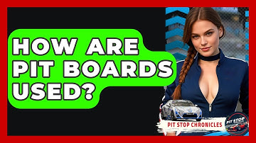 How Are Pit Boards Used? - Pit Stop Chronicles