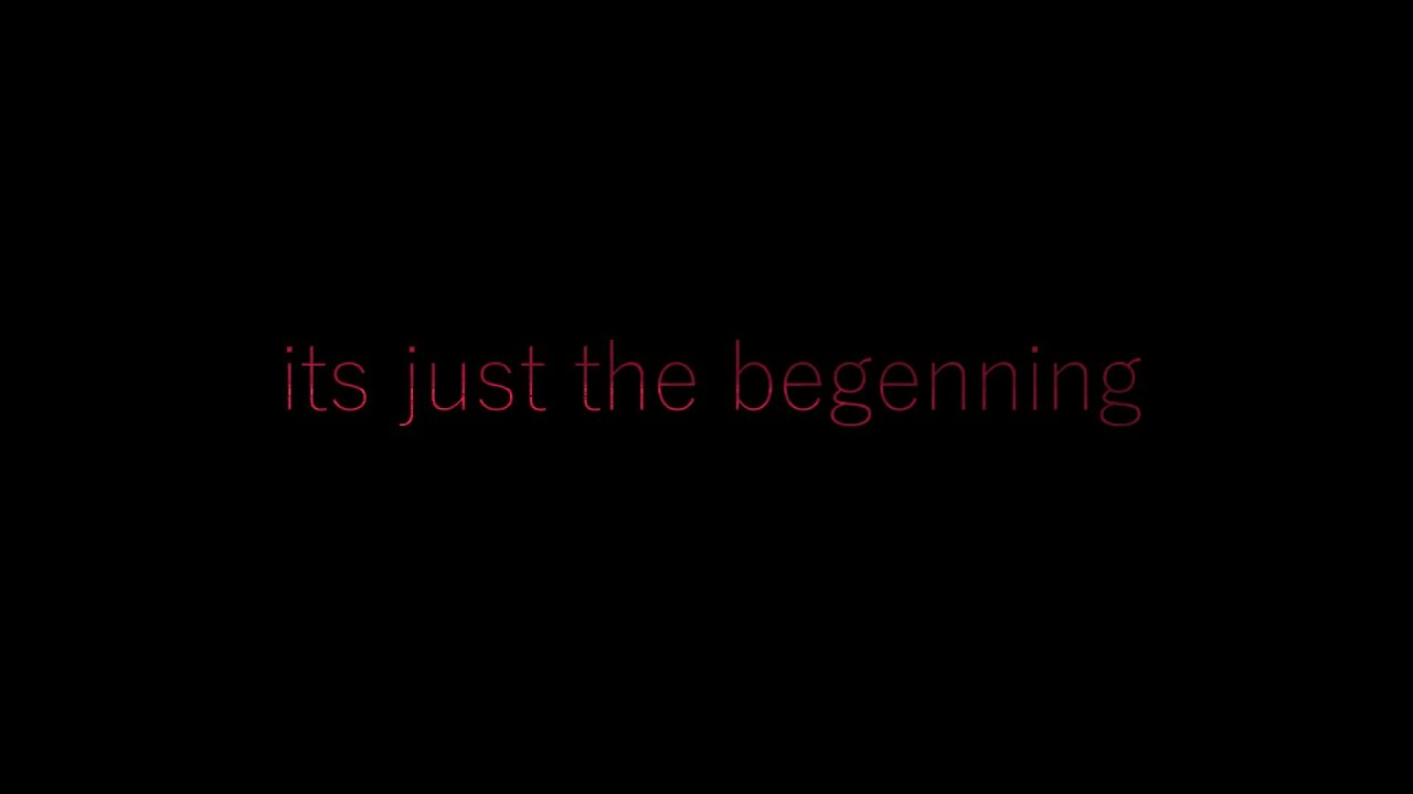 JUST THE BEGINNING