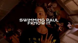 Swimming Paul - Fknow It