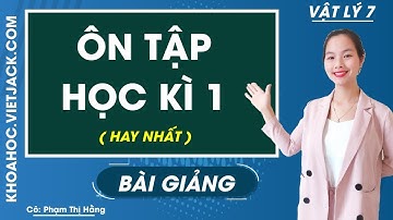 Ôn tập học kì 1- Vật lí 7 - Cô Phạm Thị Hằng (DỄ HIỂU NHẤT)