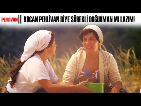 Pehlivan Türk Filmi | Kocan Pehlivan Diye Sürekli Doğurman mı Lazım!